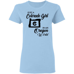 Just A Colorado Girl In An Oregon World T-shirt - T-shirt Teezalo