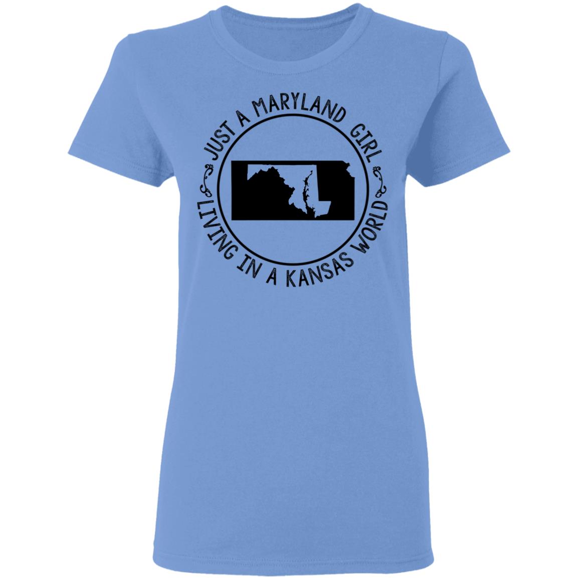 Maryland Girl Living In Kansas World T-Shirt - T-shirt Teezalo