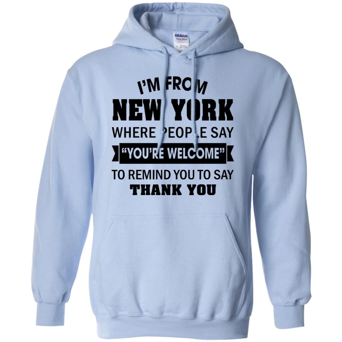 I'm From New York Where People Say Hoodie - Hoodie Teezalo
