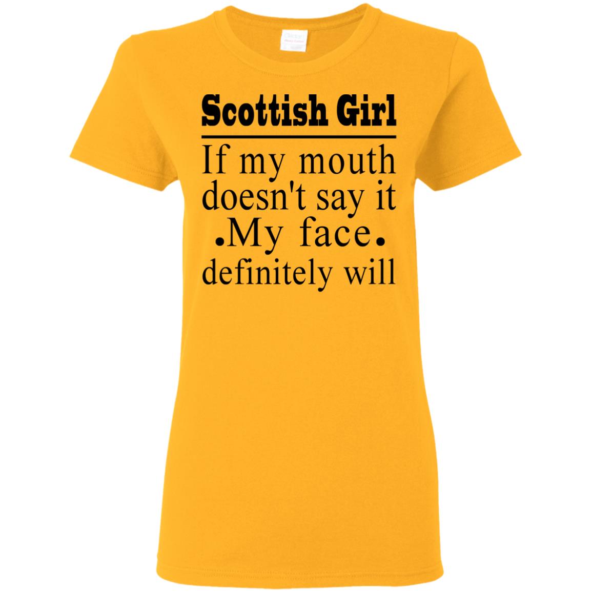 Scottish Girl My Face Definitely Will T-Shirt - T-shirt Teezalo