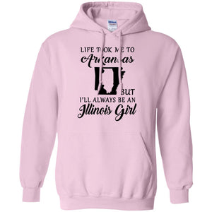 Life Took Me To Arkansas Always Be An Illinois Girl T-shirt - T-shirt Teezalo