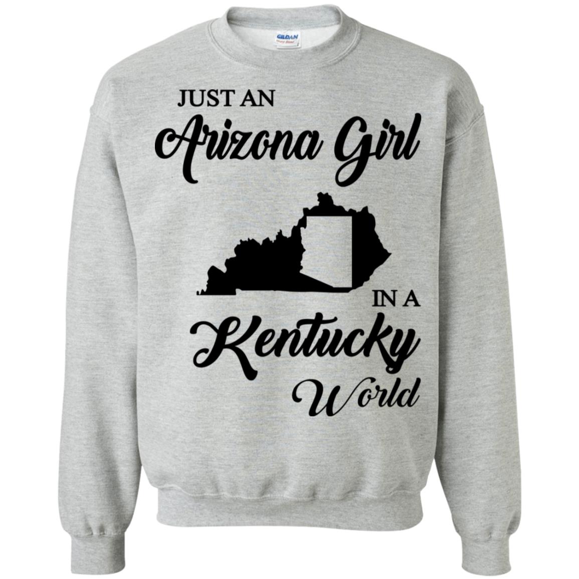 Just An Arizona Girl In A Kentucky World T-Shirt - Hoodie Teezalo