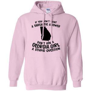 Don't Asked A Georgia Girl A Stupid Question Hoodie - Hoodie Teezalo