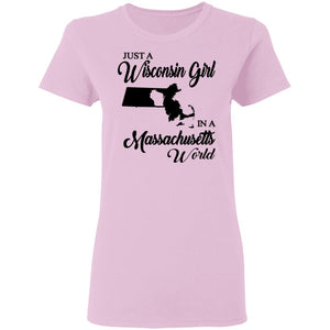 Just A Wisconsin Girl In A Massachusetts World T-shirt - T-shirt Teezalo