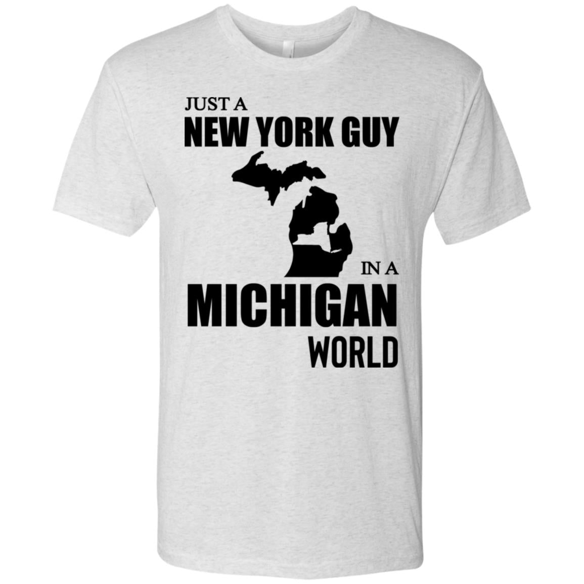 Just A New York Guy In A Michigan World T-Shirt - T-shirt Teezalo