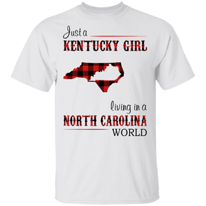 Just A Kentucky Girl Living In A North Carolina World T-Shirt - T-shirt Teezalo