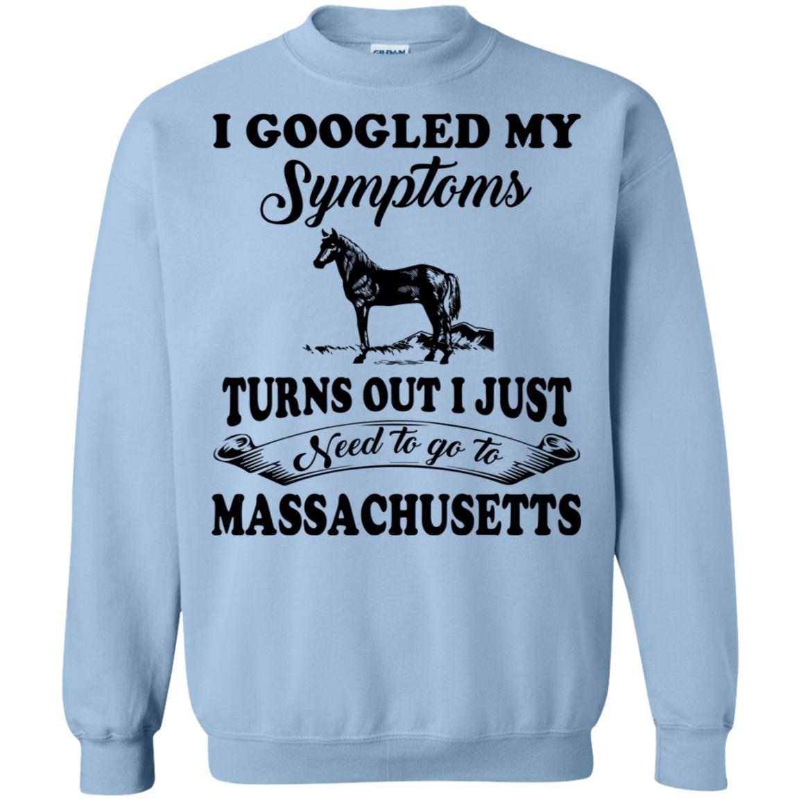 I Googled My Symptoms Turns Out To Massachusetts Hoodie - Hoodie Teezalo