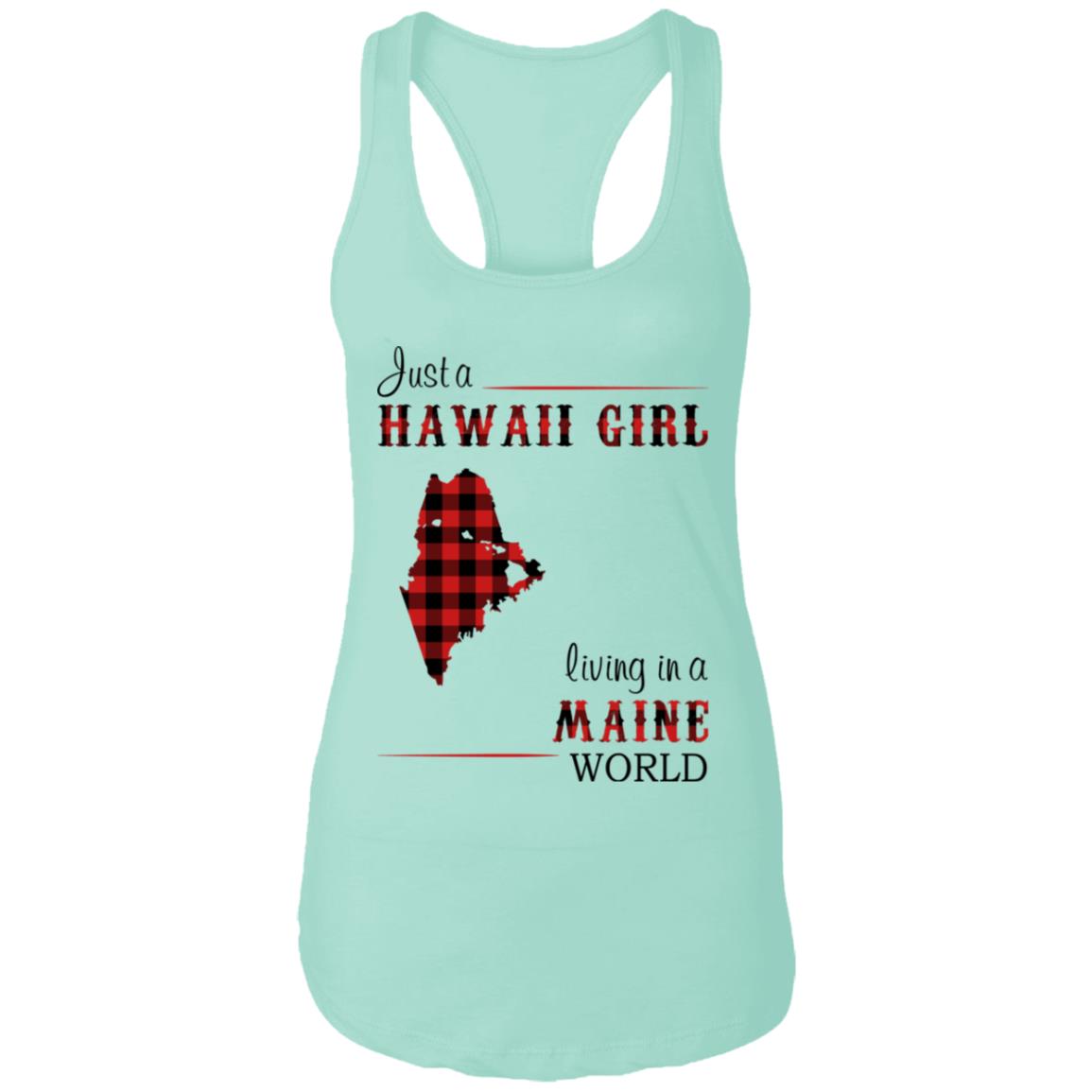 Just A Hawaii Girl Living In A Maine World T-Shirt - T-shirt Teezalo
