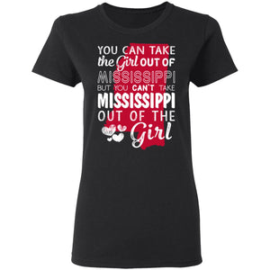 You Can't Take Mississippi Out Of The Girl T-Shirt - T-shirt Teezalo