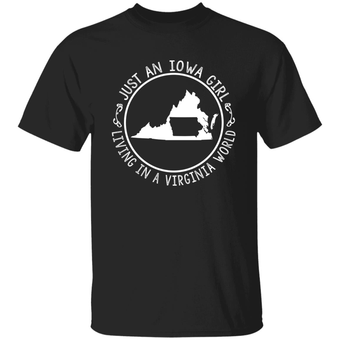Just An Iowa Girl Living In A Virginia World T- Shirt - T-shirt Teezalo