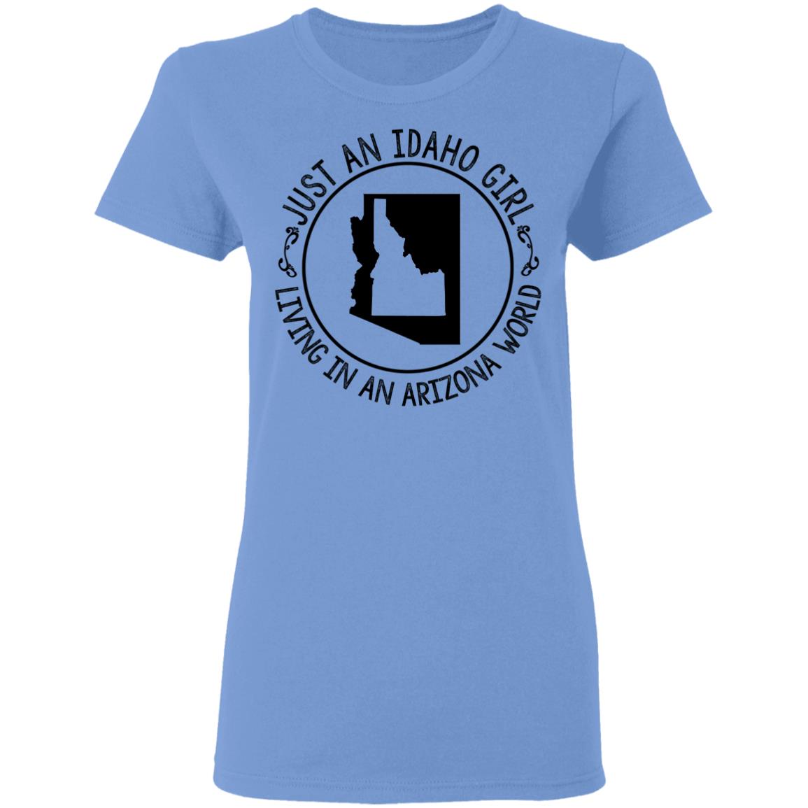 Idaho Girl Living In Arizona World T - Shirt - T-shirt Teezalo