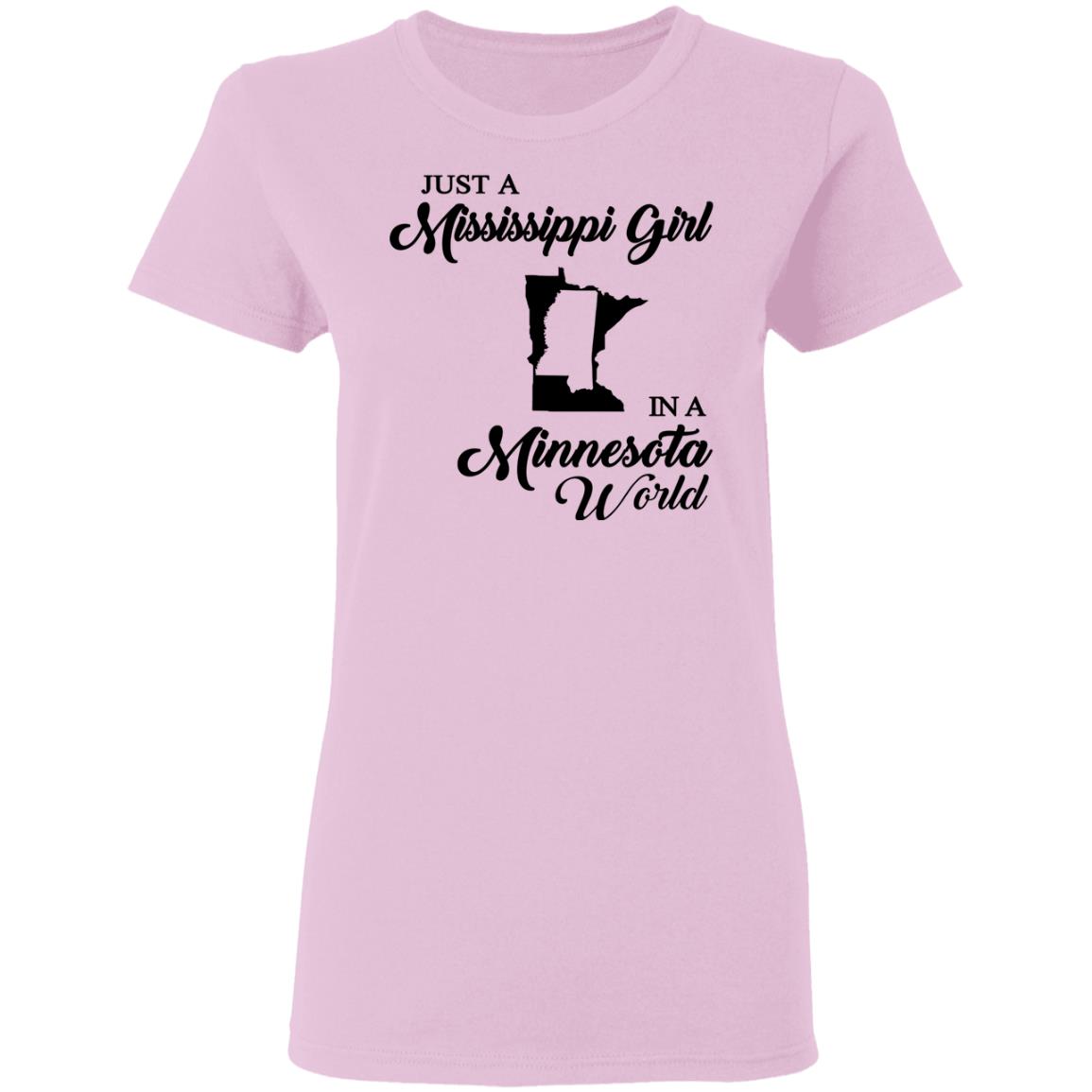 Just A Mississippi Girl In A Minnesota World T-Shirt - T-shirt Teezalo