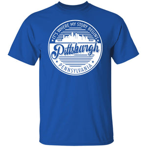 Pittsburgh It's Where My Story Begins T-Shirt - T-shirt Teezalo