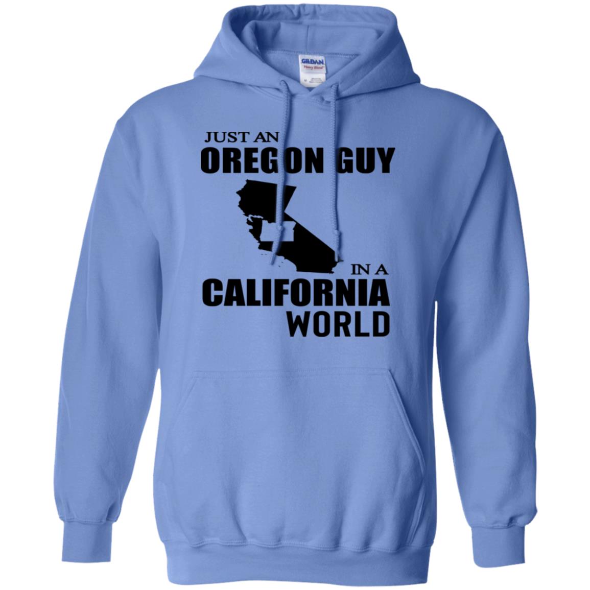 Just An Oregon Guy In California World Hoodie - Hoodie Teezalo
