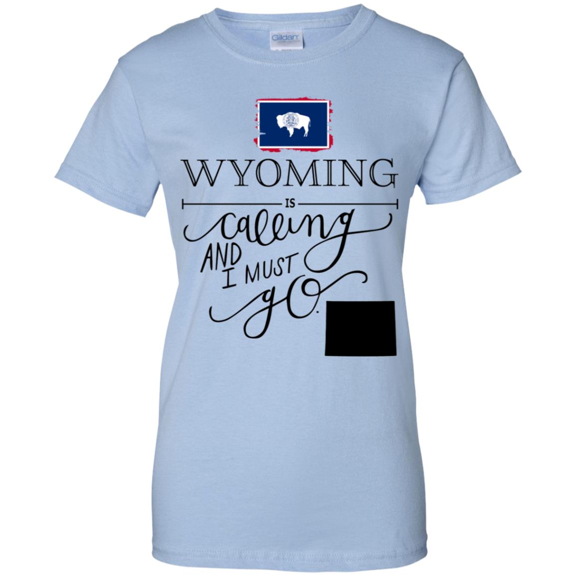 Wyoming Is Calling And I Must Go T-Shirt - T-shirt Teezalo