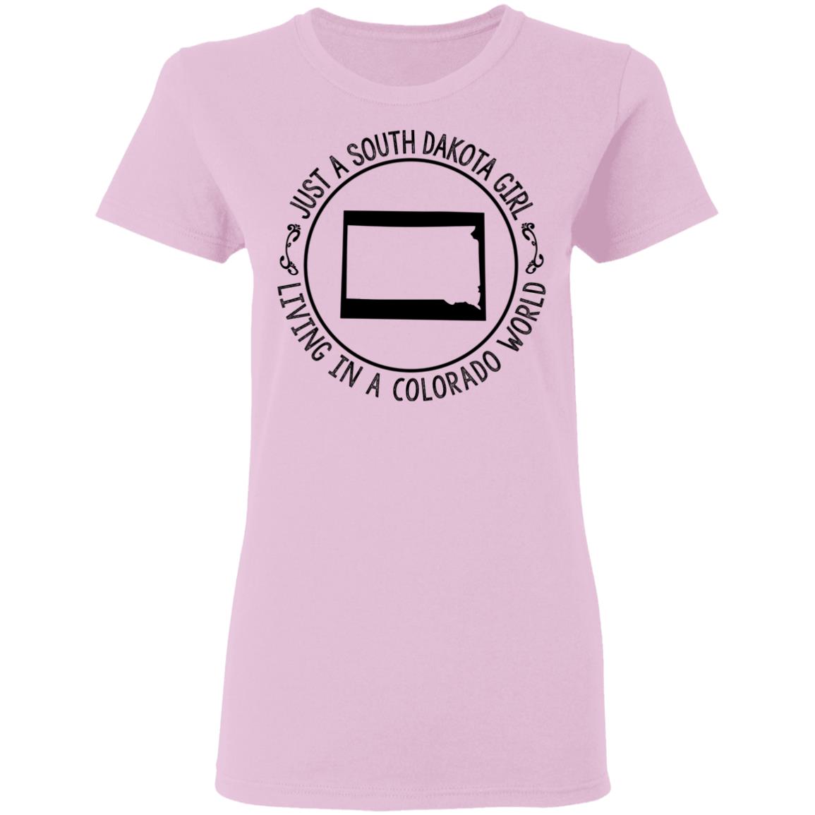 Just A South Dakota Girl Living In Colorado World T-Shirt - T-shirt Teezalo