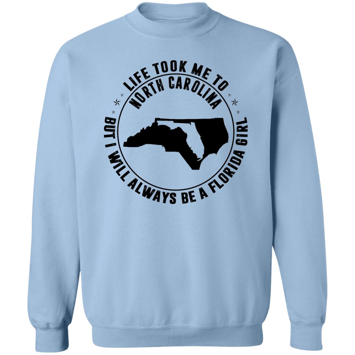 Life Took Me To North Carolina But I Always Be A Florida Girl T- Shirt - T-shirt Teezalo