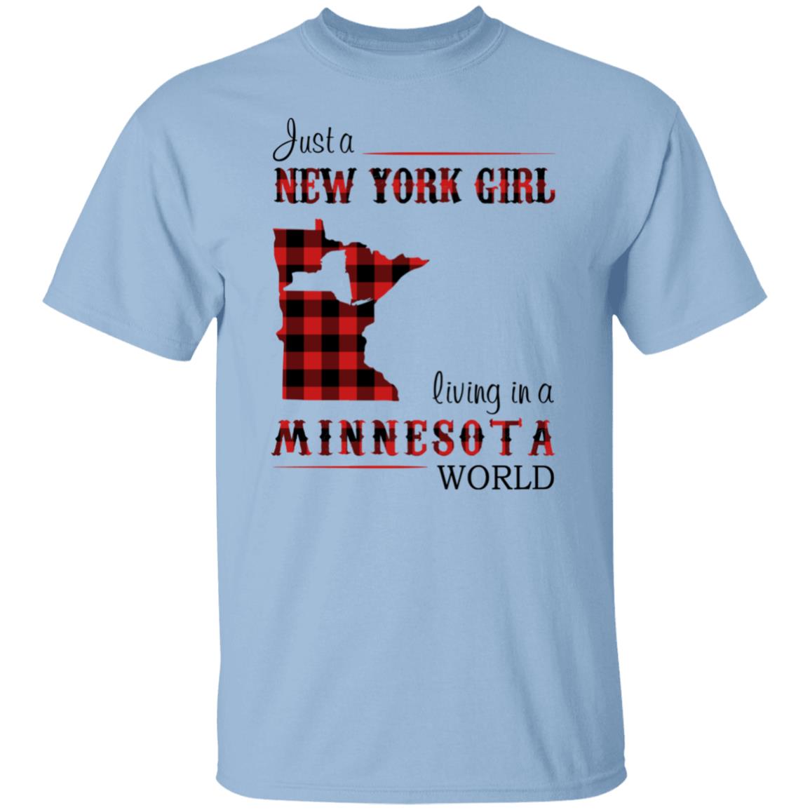 Just A New York Girl Living In Minnesota World T-Shirt - T-shirt Teezalo