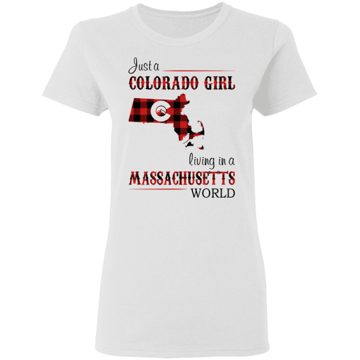 Just A Colorado Girl Living In A Massachusetts World T-shirt - T-shirt Born Live Plaid Red Teezalo