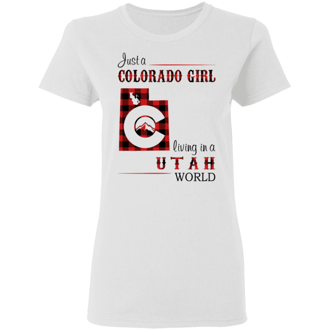 Just A Colorado Girl Living In A Utah World T-shirt - T-shirt Born Live Plaid Red Teezalo