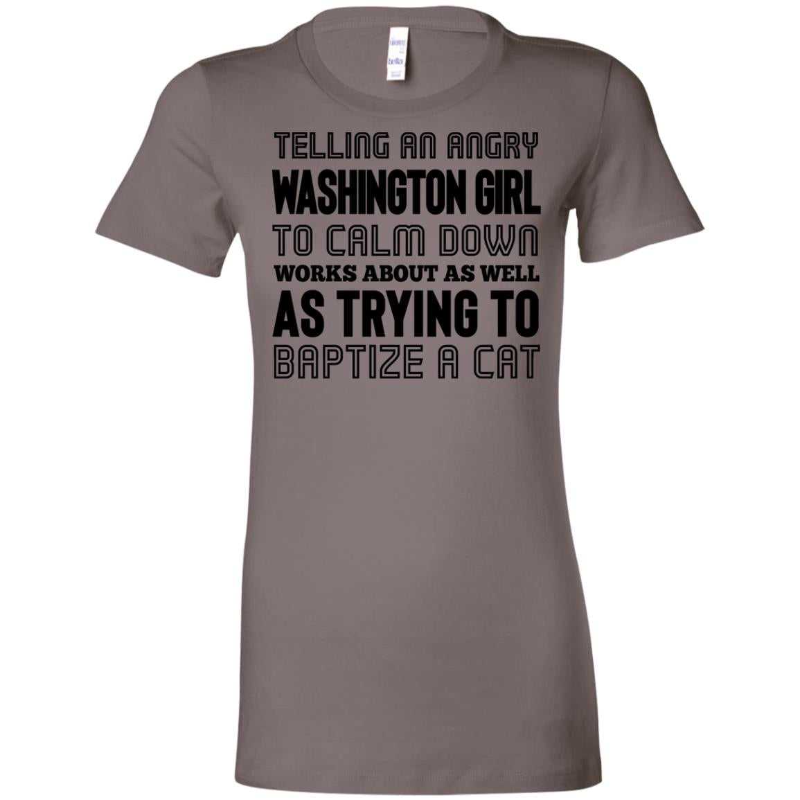 Telling An Angry Washington Girl To Calm Down T-Shirt - T-shirt Teezalo