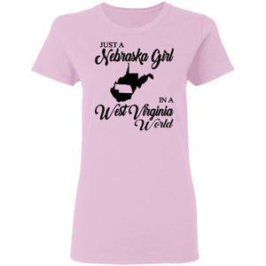 Just A Nebraska Girl In A West Virginia World T-Shirt - T-shirt Teezalo