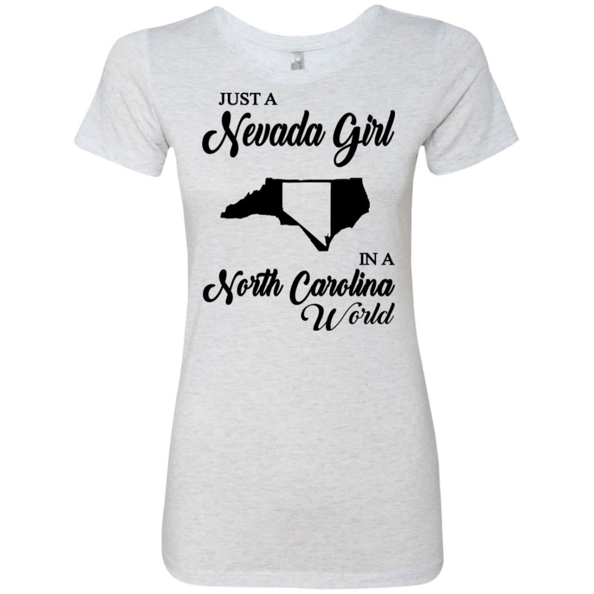 Just A Nevada Girl In A North Carolina World T Shirt - T-shirt Teezalo