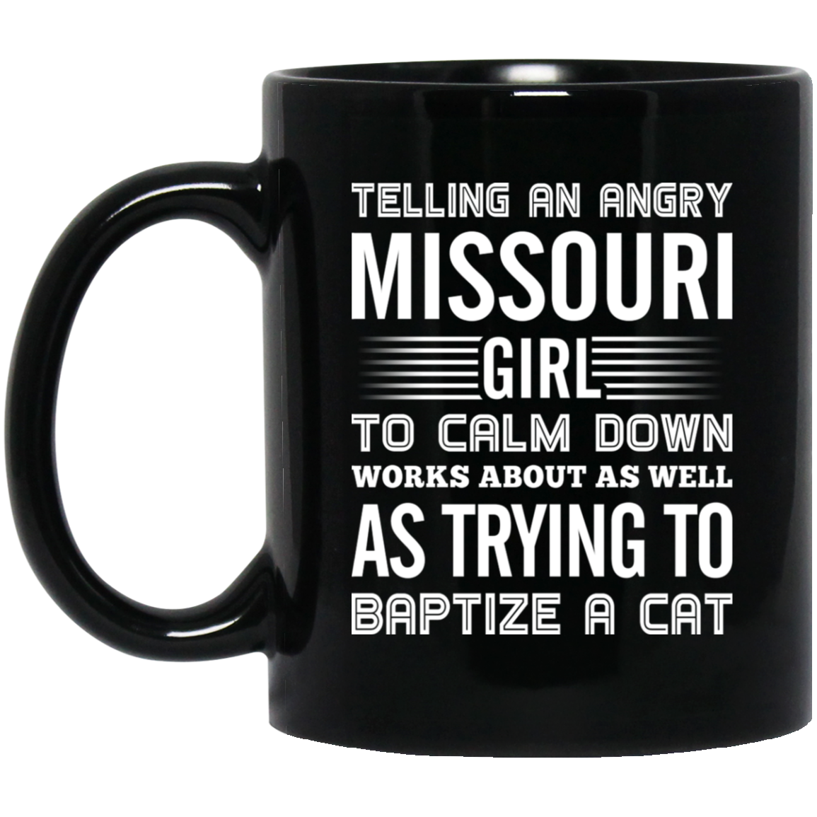 Telling An Angry Missouri Girl To Calm Down Mug - Mug Teezalo