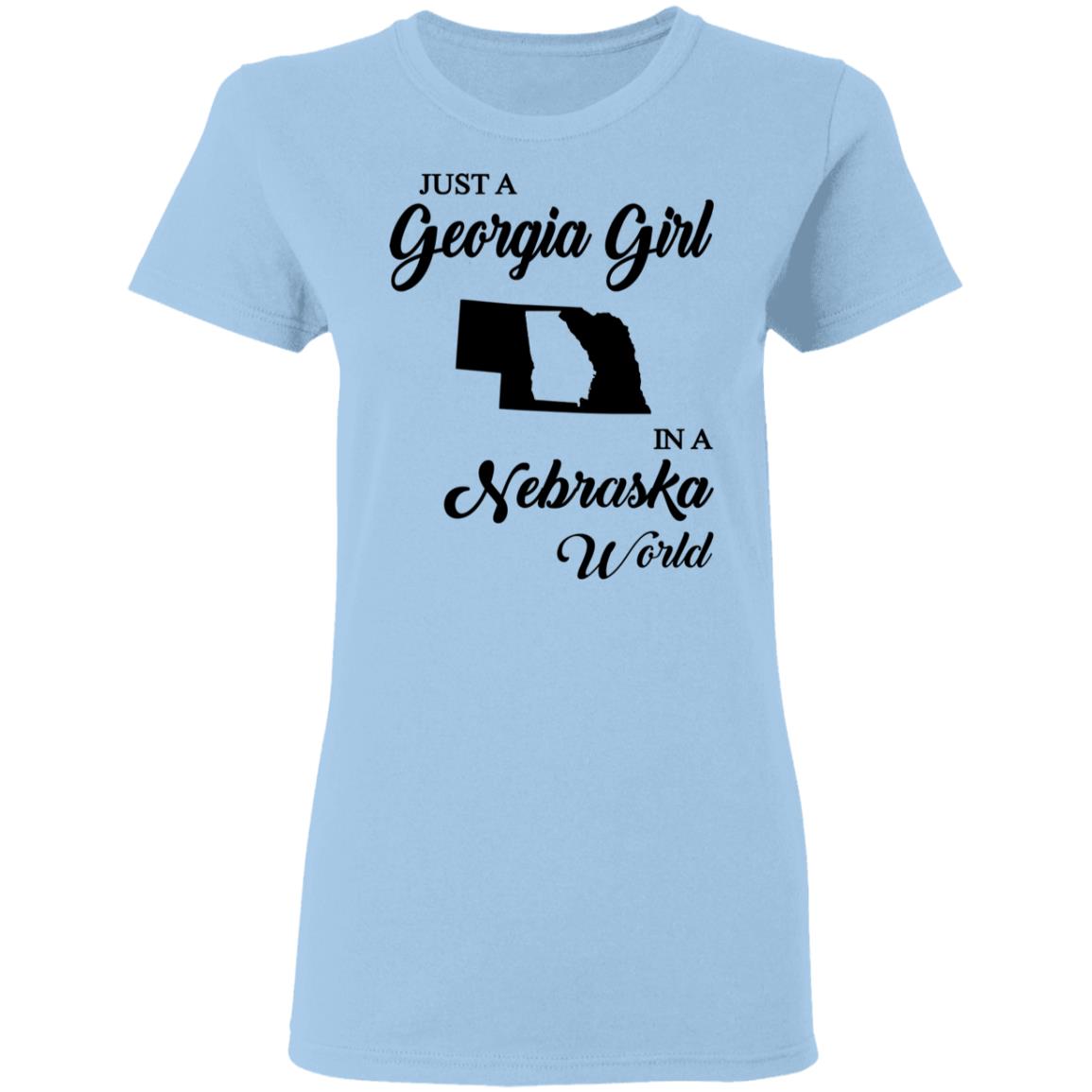 Just A Georgia Girl In A Nebraska World T-Shirt - T-shirt Teezalo