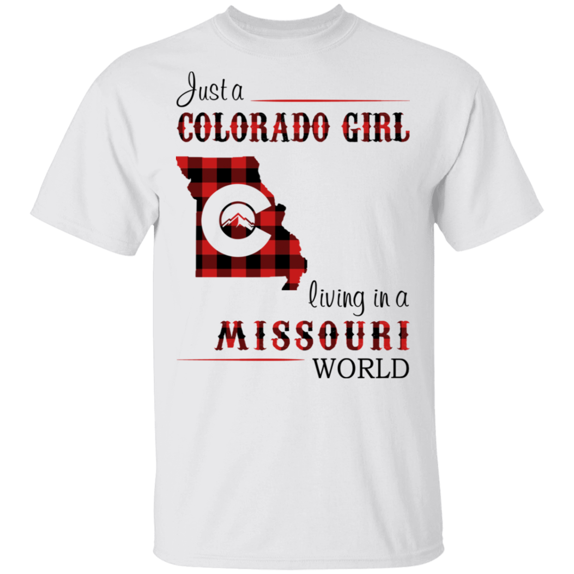 Just A Colorado Girl Living In A Missouri World T-shirt - T-shirt Born Live Plaid Red Teezalo