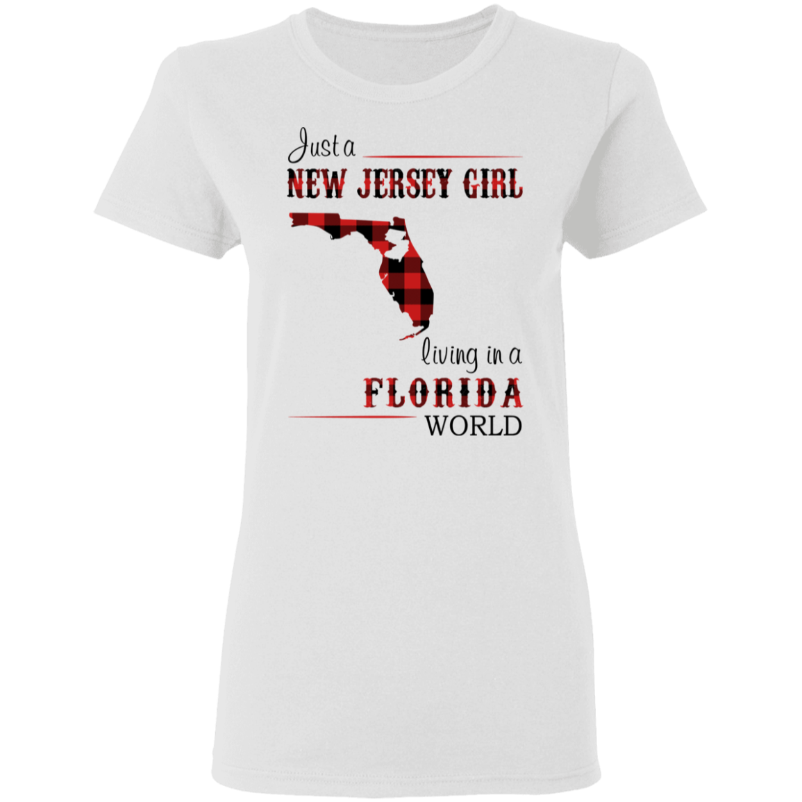Just A New Jersey Girl Living In A Florida World T-Shirt - T-shirt Teezalo