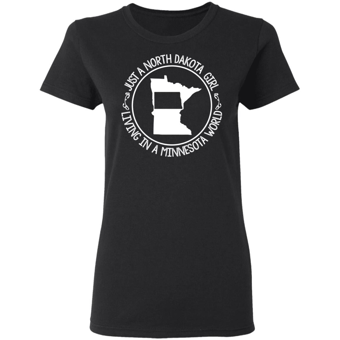 North Dakota Girl Living In Minnesota World T Shirt - T-shirt Teezalo