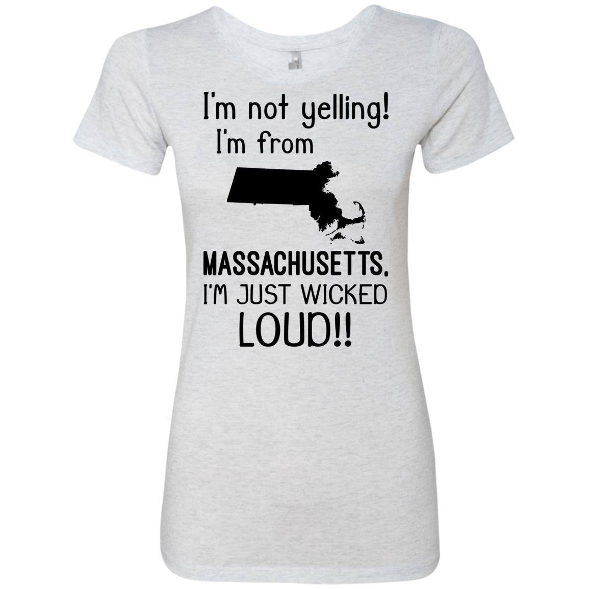 I'm Not Yelling I'm From Massachusetts T-Shirt - T-shirt Teezalo