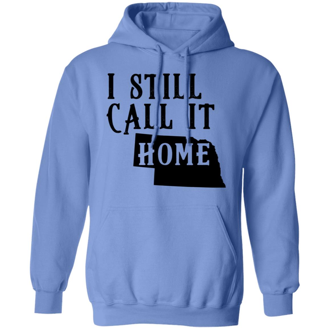 I Still Call Nebraska Home Hoodie - Hoodie Teezalo