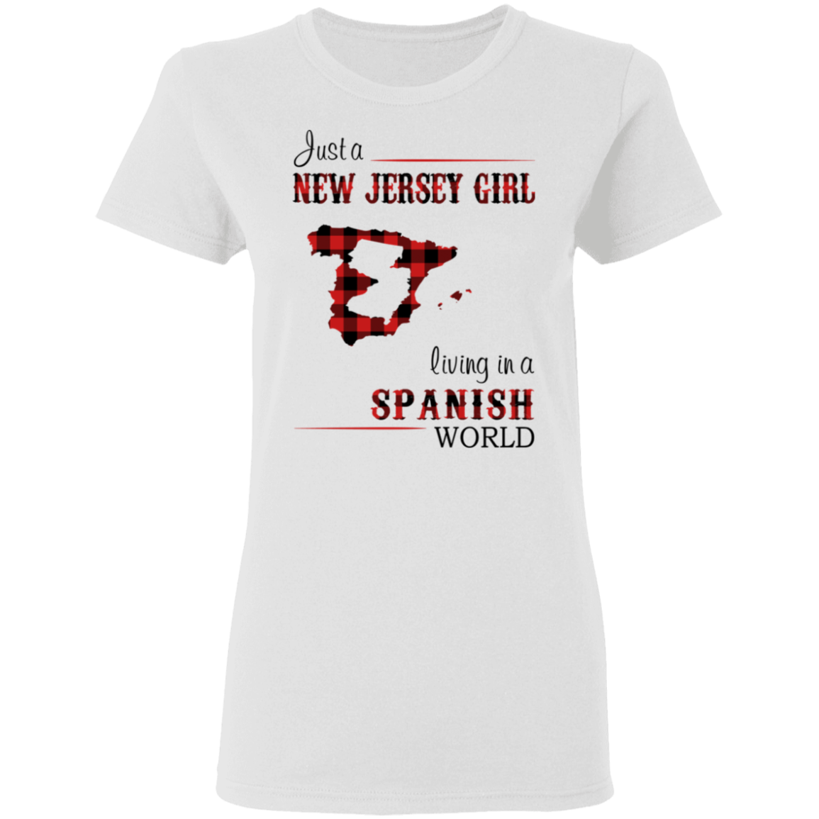 Just A New Jersey Girl Living In A Spanish World T-Shirt - T-shirt Teezalo