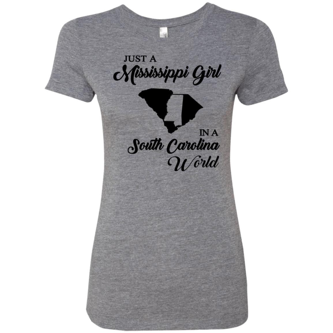 Just A Mississippi Girl In A South Carolina World T-Shirt - T-shirt Teezalo