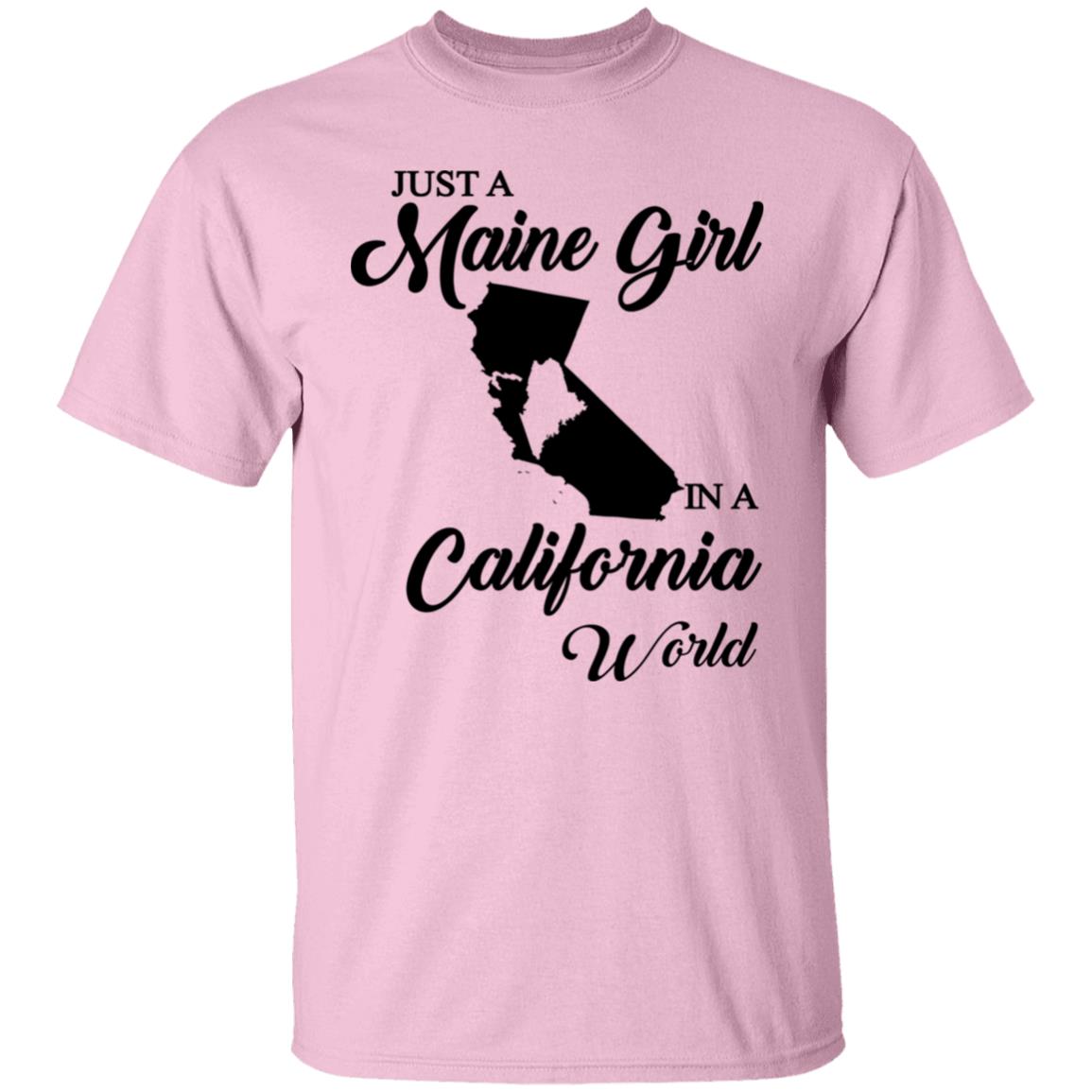 Just A Maine Girl In A California World T-Shirt - T-shirt Teezalo