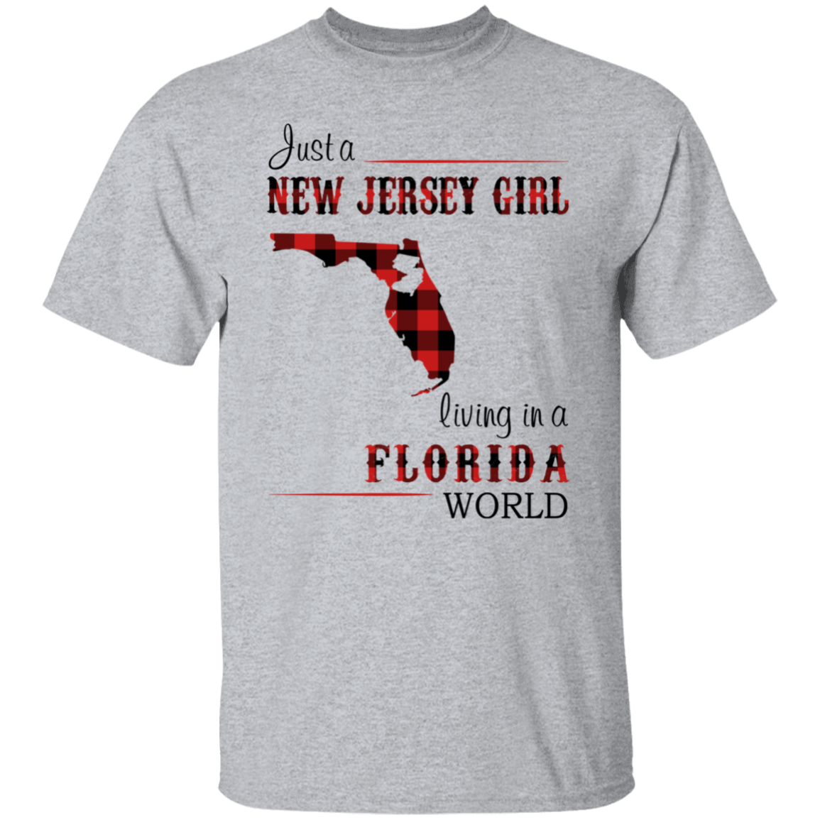 Just A New Jersey Girl Living In A Florida World T-Shirt - T-shirt Teezalo