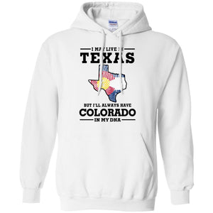 Live In Texas Colorado In My Dna T-Shirt - T-shirt Teezalo