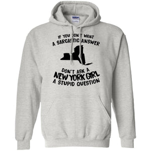 Don't Asked A New York Girl A Stupid Question Hoodie - Hoodie Teezalo