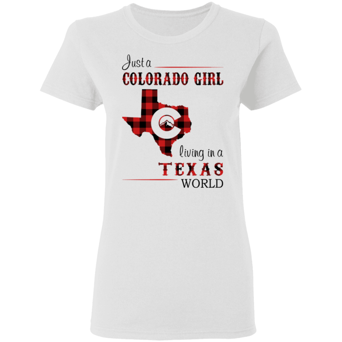 Just A Colorado Girl Living In A Texas  World T-shirt - T-shirt Born Live Plaid Red Teezalo