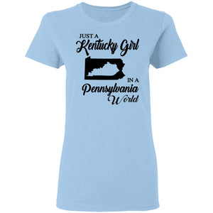 Just A Kentucky Girl In A Pennsylvania World T-Shirt - T-shirt Teezalo