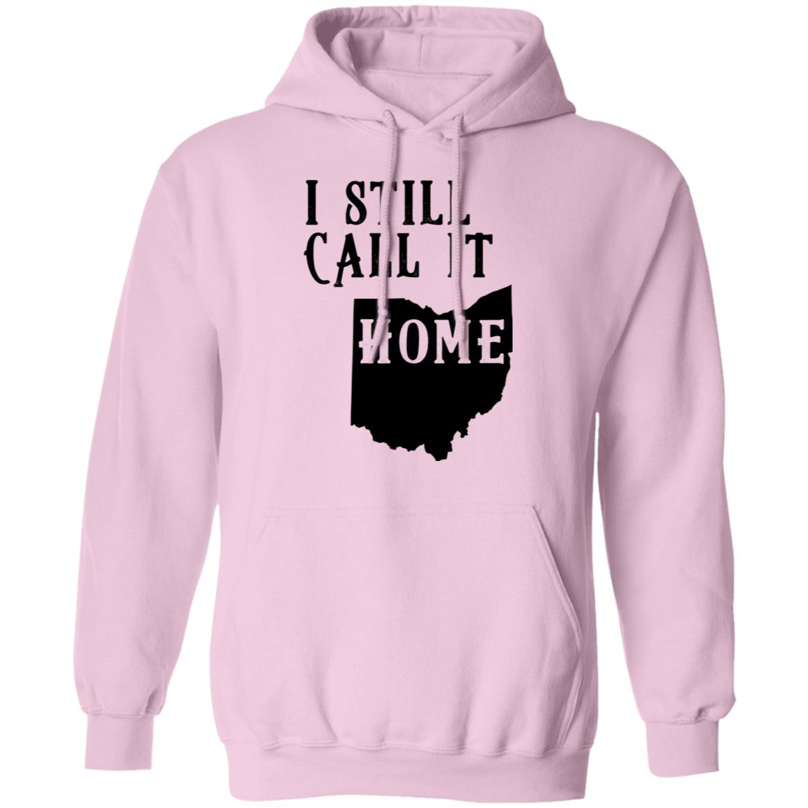 I Still Call Ohio Home Hoodie - Hoodie Teezalo