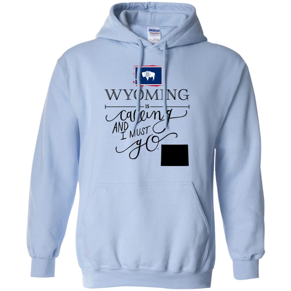 Wyoming Is Calling And I Must Go T-Shirt - T-shirt Teezalo