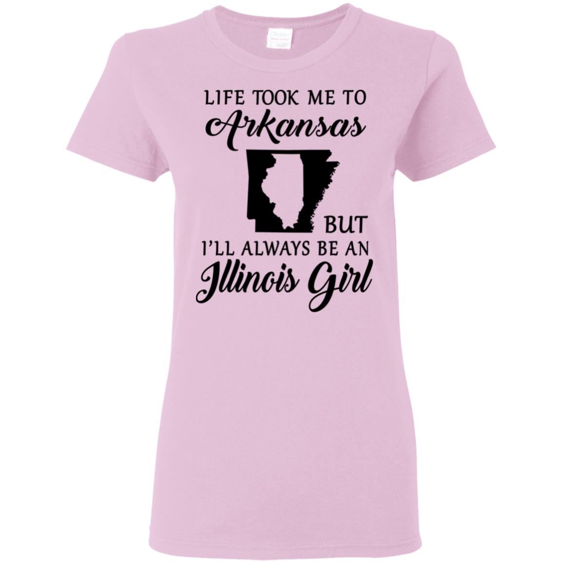 Life Took Me To Arkansas Always Be An Illinois Girl T-shirt - T-shirt Teezalo