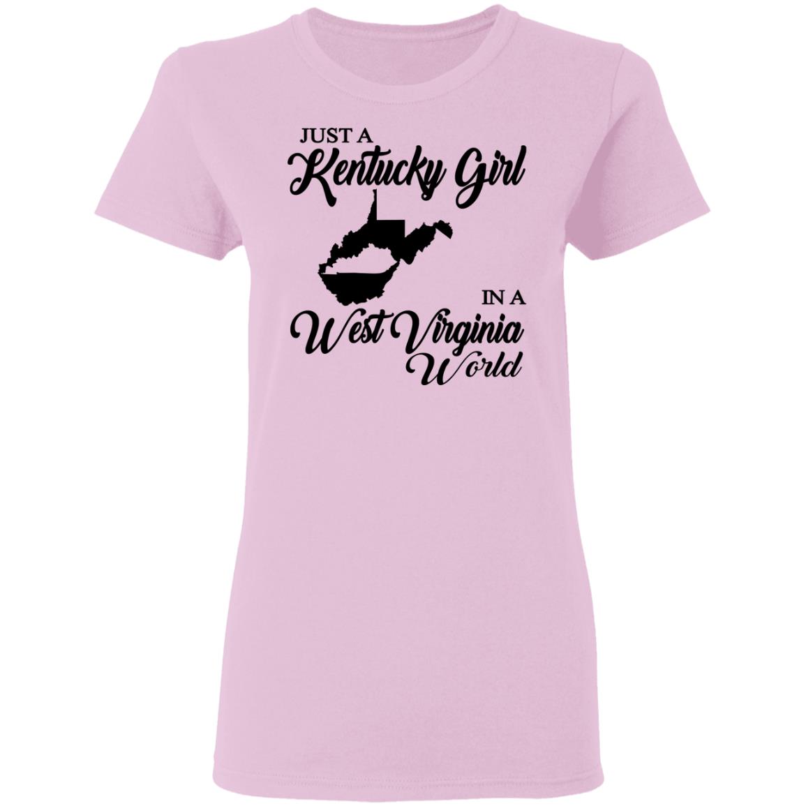 Just A Kentucky Girl In A West Virginia World T-Shirt - T-shirt Teezalo