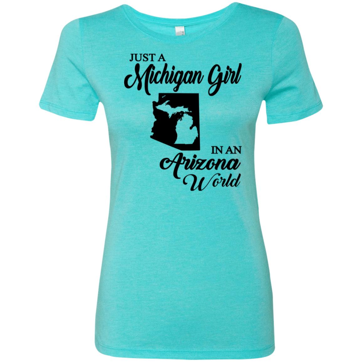 Just A Michigan Girl In An Arizona World T-Shirt - T-shirt Teezalo