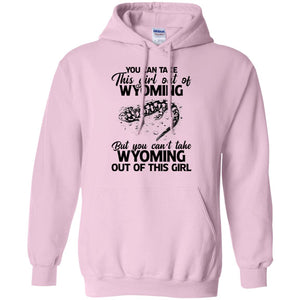You Can't Take Wyoming Out Of This Girl T-Shirt - T-shirt Teezalo