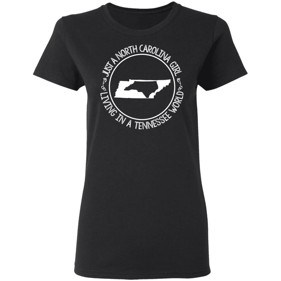 North Carolina Girl Living In Tennessee World T- Shirt - T-shirt Teezalo