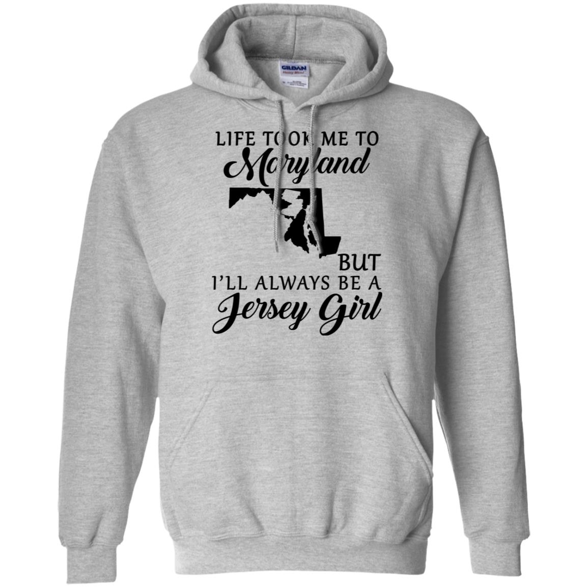 Life Took Me To Maryland Always Be A Jersey Girl T-Shirt - T-shirt Teezalo